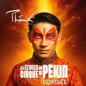 « ODYSSEE » par les Etoiles du Cirque de Pékin – Cirque Phenix