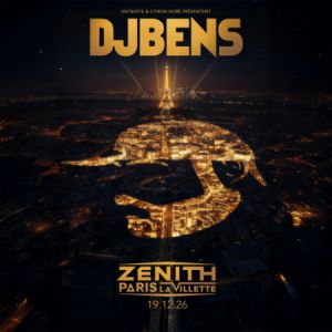 DJ BENS – Zénith Paris – La Villette