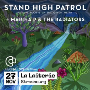STAND HIGH PATROL + Marina P & The Radiators – La Laiterie – Grande Salle