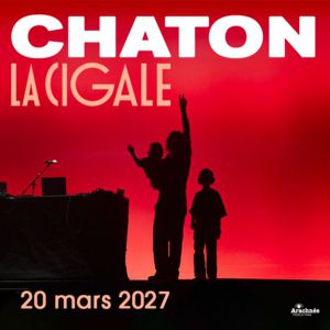 CHATON – La Cigale