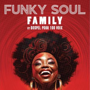 Funky Soul Family By Gospel pour 100 voix – Joué-lès-Tours