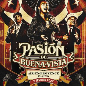 PASION DE BUENA VISTA – AIX-EN-PROVENCE