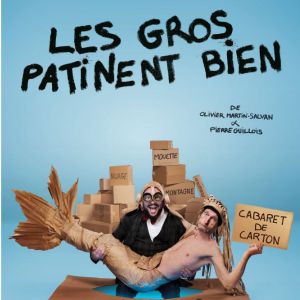 LES GROS PATINENT BIEN – Théâtre Sébastopol