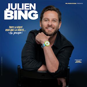 Julien Bing – Toute la Vérité, Rien que la Vérité (ou Presque) – Tournée – Dunkerque