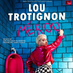 LOU TROTIGNON – Théâtre Sébastopol