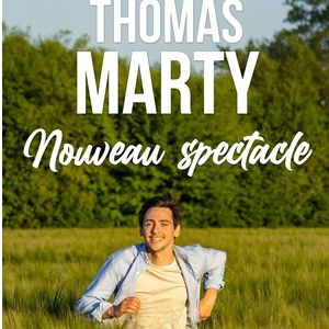 Thomas Marty – Nouveau Spectacle – Tournée – Besançon