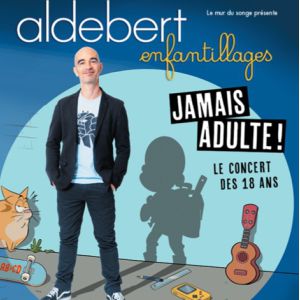 Aldebert « Enfantillages – Jamais Adultes ! » – Grenoble