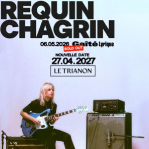 REQUIN CHAGRIN – Le Trianon