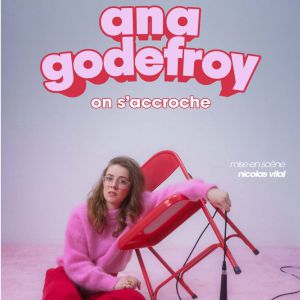 Ana Godefroy – On s&rsquo;accroche – Tournée – Florange