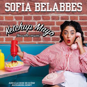 Sofia Belabbes – Ketchup Mayo Nouvelle Version – Tournée – Lyon