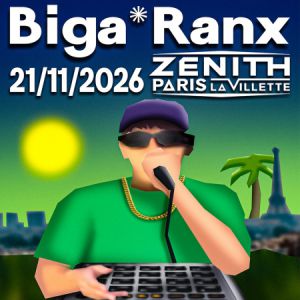 BIGA*RANX – Zénith de Paris – La Villette