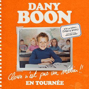 Dany Boon – Clown n&rsquo;est Pas un Métier !! – Tournée – Lyon