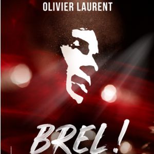 Brel ! Le Spectacle – Tournée – Clermont-Ferrand