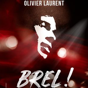Brel ! Le Spectacle – Tournée – Thaon-les-Vosges