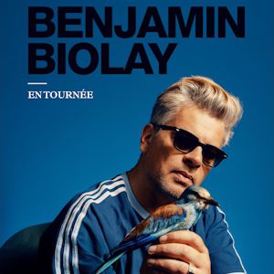BENJAMIN BIOLAY – Le Forum – Parc des Expos