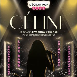 L&rsquo;ECRAN POP STAR : Céline – GRAND REX