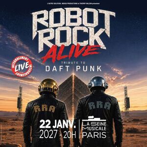 ROBOT ROCK ALIVE – DAFT PUNK TRIBUTE – La Seine Musicale – La Grande Seine