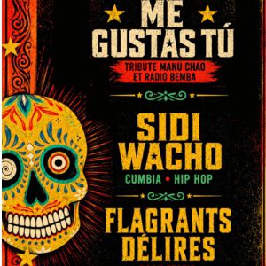 ME GUSTAS TU SIDI WACHO – ME GUSTAS TU SIDI WACHO FLAGRANTS DELIRES – Le Bataclan