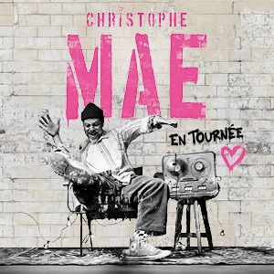 CHRISTOPHE MAE – Zénith de Caen – Normandie