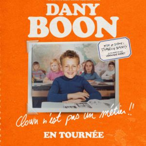 Dany Boon – Clown n&rsquo;est Pas un Métier !! – Tournée – Déols