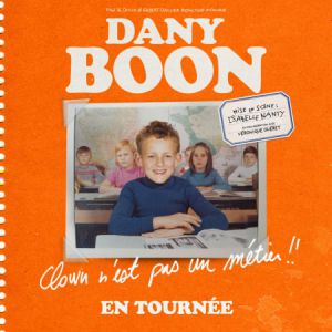 Dany Boon – Clown n&rsquo;est Pas un Métier !! – Tournée – Marseille