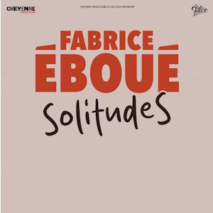 Fabrice Eboué – SolitudeS – Tournée – Lille
