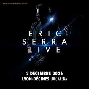ERIC SERRA LIVE – LDLC Arena