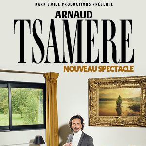 ARNAUD TSAMERE – Théâtre Sébastopol
