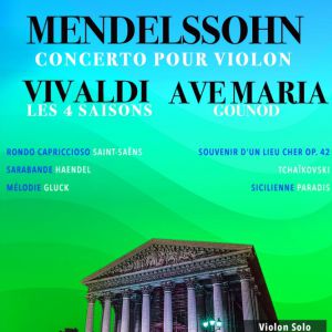 Les 4 Saisons de Vivaldi Extraits, Ave Maria – Concerto de Mendelssohn – Eglise de la Madeleine – Paris