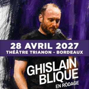 GHISLAIN BLIQUE – Bordeaux