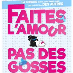 FAITES L&rsquo;AMOUR PAS DES GOSSES – FORGES LES EAUX