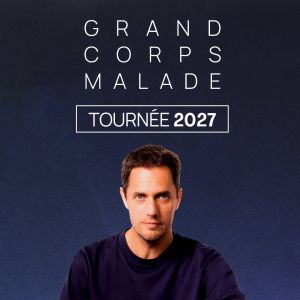 GRAND CORPS MALADE – LDLC Arena
