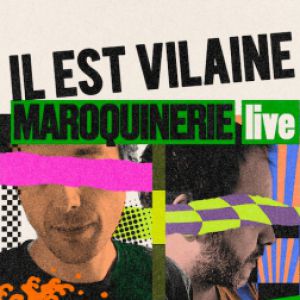 IL EST VILAINE – La Maroquinerie