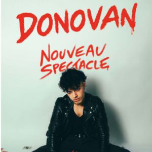 DONOVAN – NOUVEAU SPECTACLE – FORGES LES EAUX