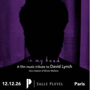 In My Head – A Film Music Tribute To David Lynch – SALLE PLEYEL