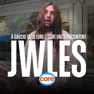 JWLES X CORE + GUEST TBA – LILLE