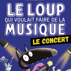 LE LOUP QUI VOULAIT FAIRE DE LA MUSIQUE – Tours