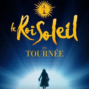 LE ROI SOLEIL – Zénith Arena de Lille
