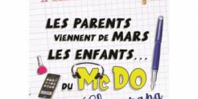 Les parents viennent de Mars, les enfants du McDo/Chez Papa – NANTES