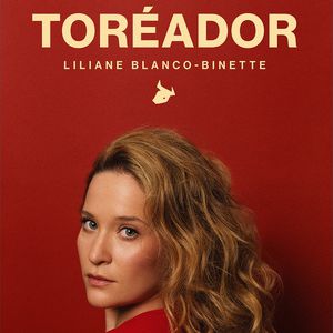 Liliane Blanco-Binette – Toréador – Tournée – Florange