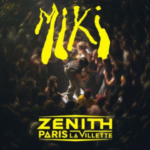 MIKI – Zénith de Paris – La Villette