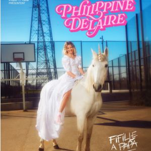 Philippine Delaire – Fifille à Papa – Tournée – Pacé