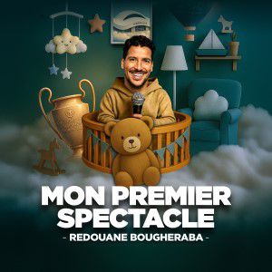 Redouane Bougheraba – Mon Premier Spectacle – Tournée des Zénith – Pérols