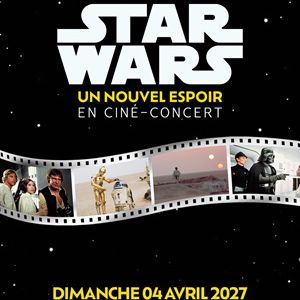 STAR WARS – UN NOUVEL ESPOIR – Strasbourg