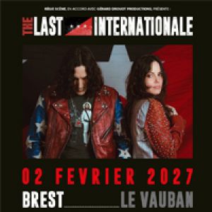 THE LAST INTERNATIONALE + 1 ere partie – Brest