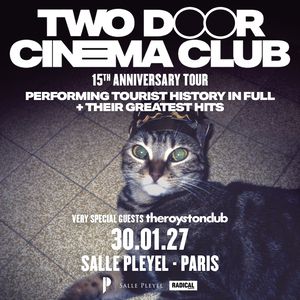 TWO DOOR CINEMA CLUB – SALLE PLEYEL