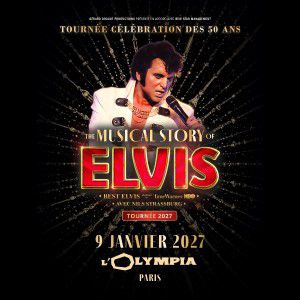 THE MUSICAL STORY OF ELVIS – L&rsquo;Olympia