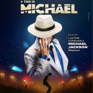 THIS IS MICHAEL – La Seine Musicale – La Grande Seine