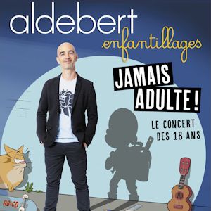 Aldebert « Enfantillages – Jamais Adultes ! » – Cesson-Sévigné