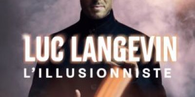 Luc Langevin – L&rsquo;Illusionniste Là Où l&rsquo;Impossible Prend Vie – Lille